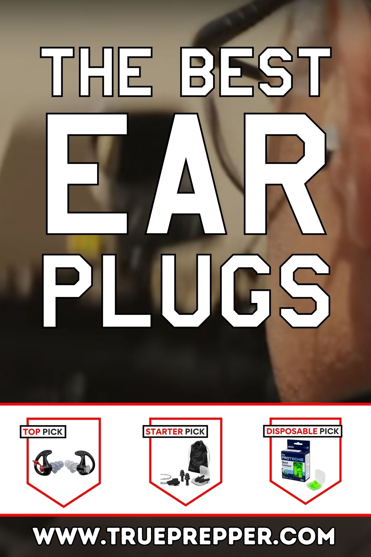 The Best Ear Plugs text over shooter with earplugs in at the range and our top reviewed picks.