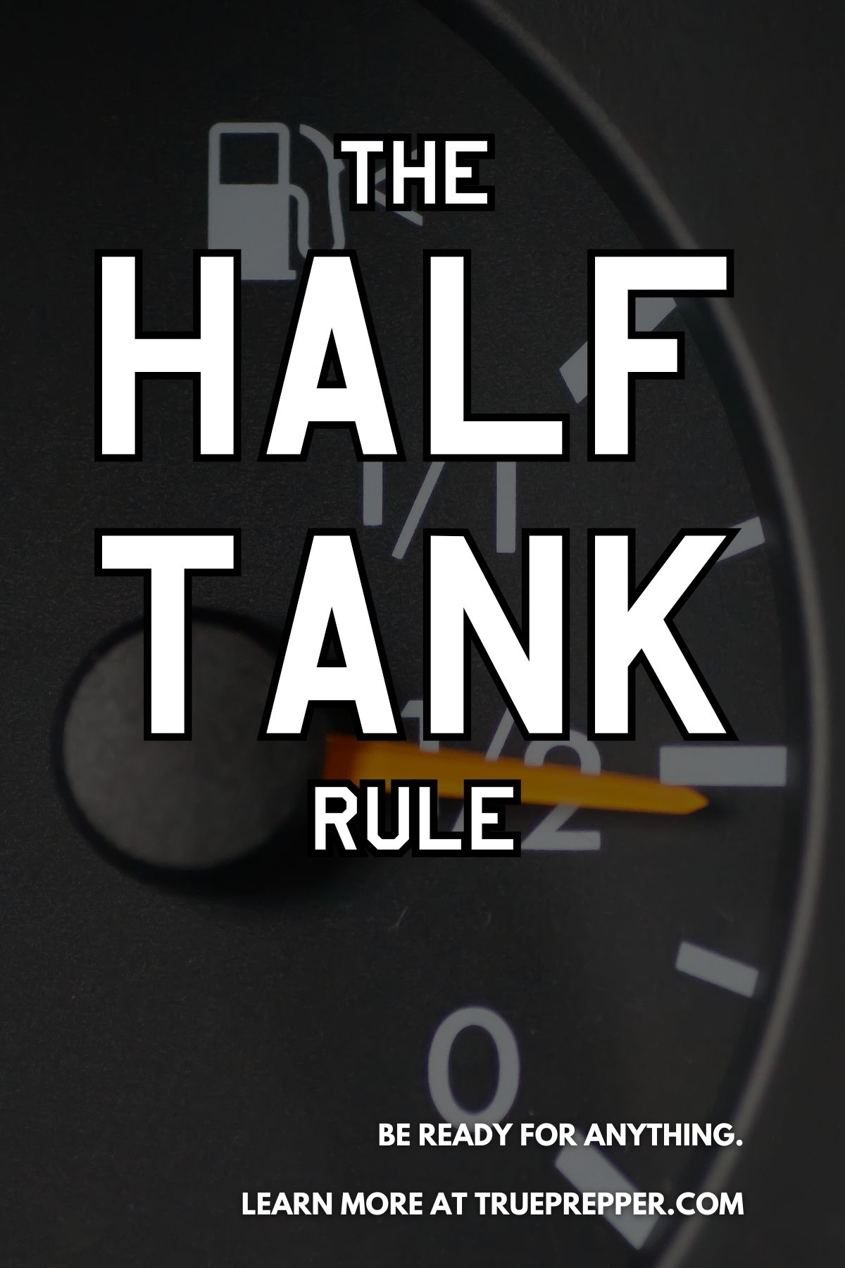 The Half Tank Rule