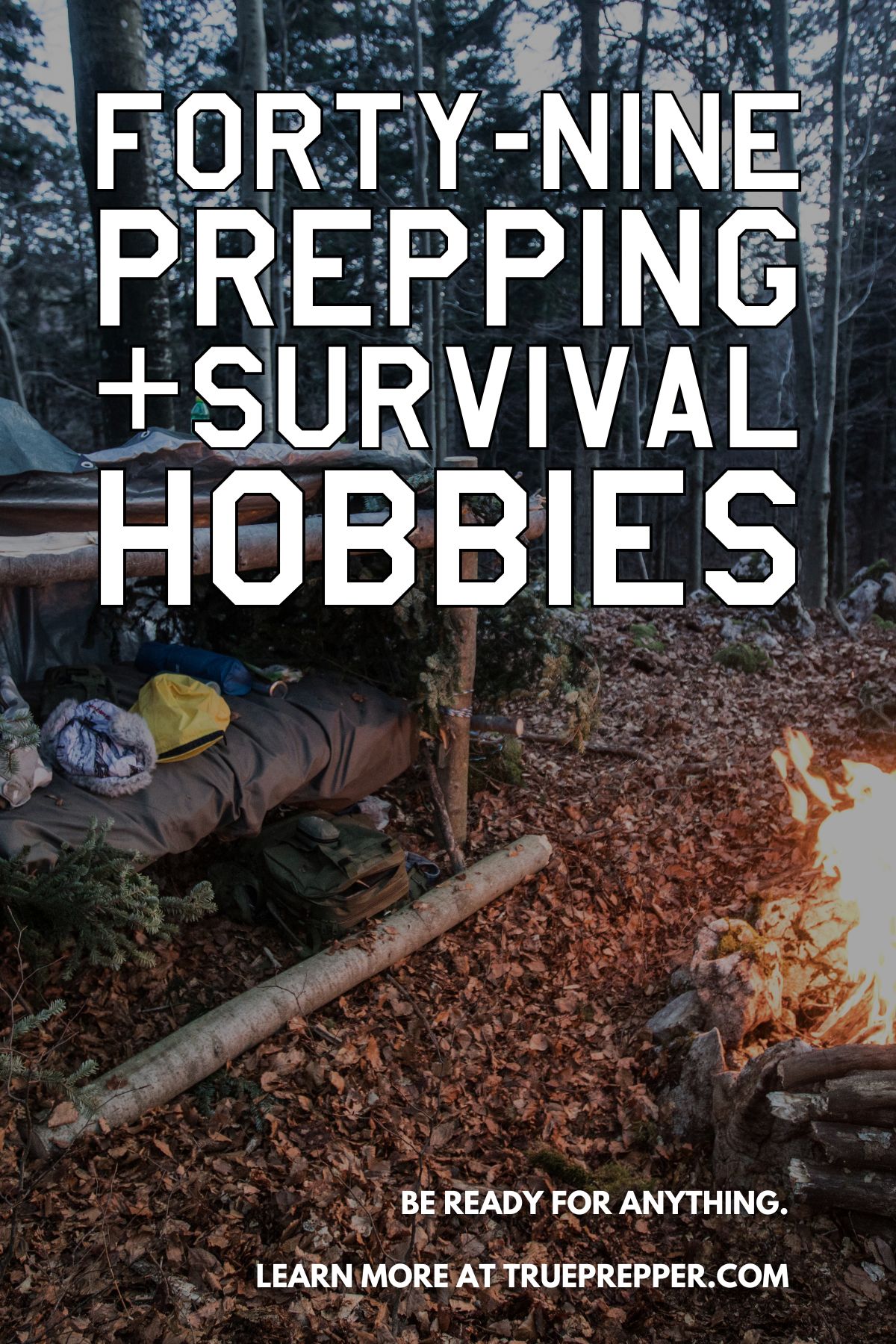 49 Prepping and Survival Hobbies