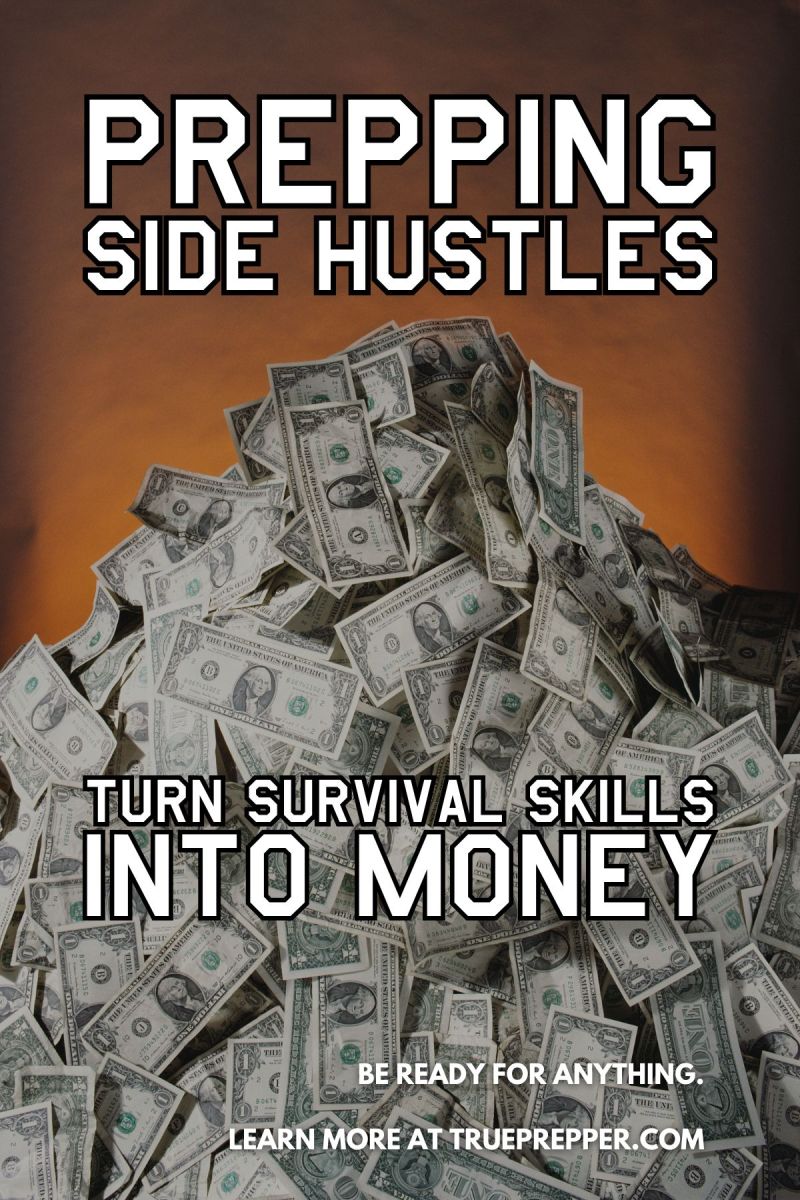 Prepping Side Hustles Turn Survival Skills Into Money